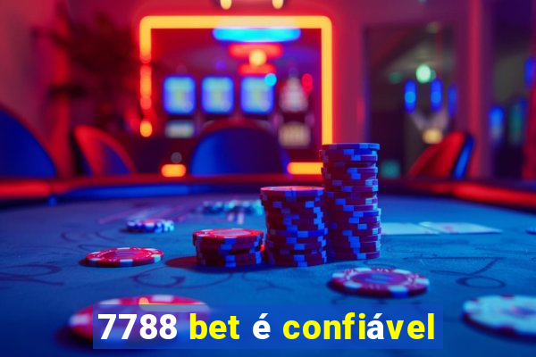 7788 bet é confiável