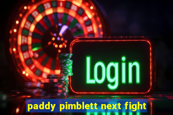 paddy pimblett next fight