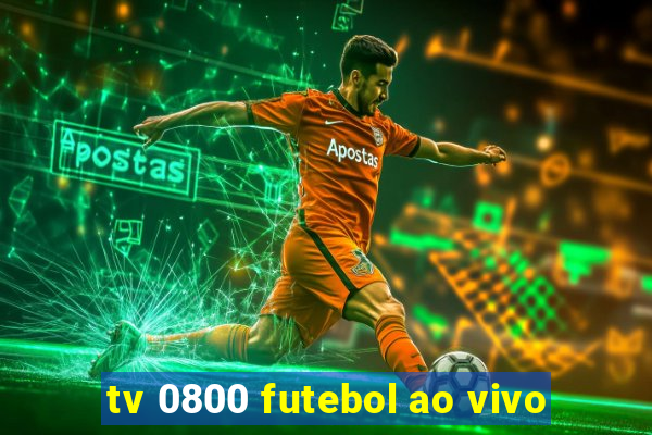 tv 0800 futebol ao vivo