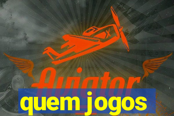 quem jogos