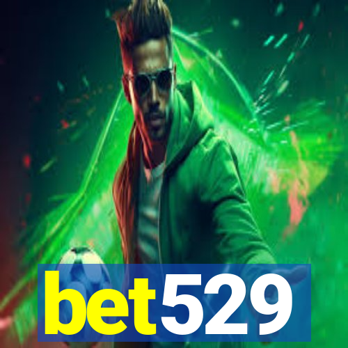 bet529