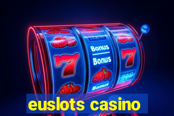 euslots casino