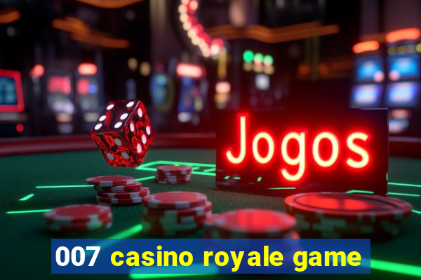 007 casino royale game