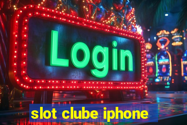 slot clube iphone