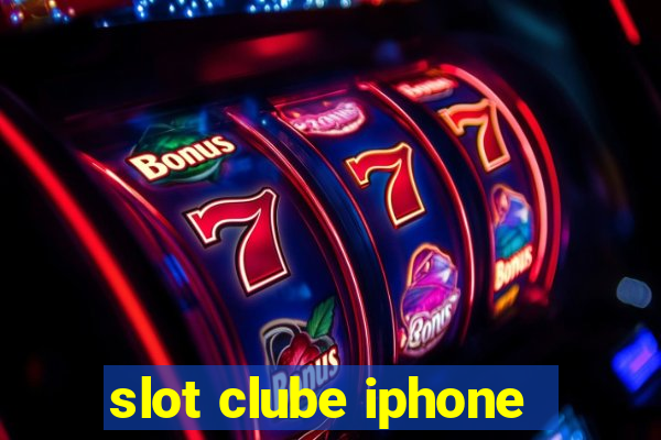 slot clube iphone