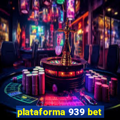 plataforma 939 bet