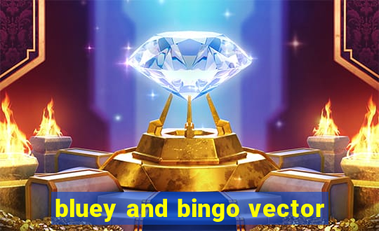 bluey and bingo vector