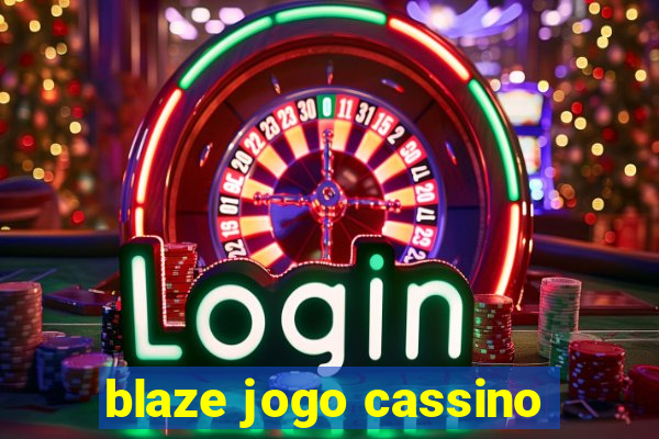 blaze jogo cassino