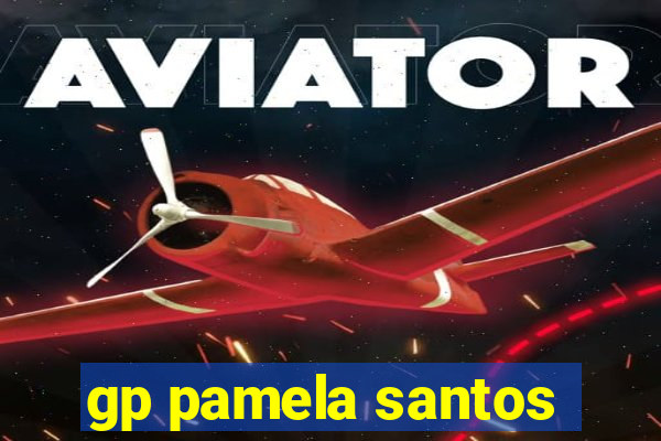 gp pamela santos