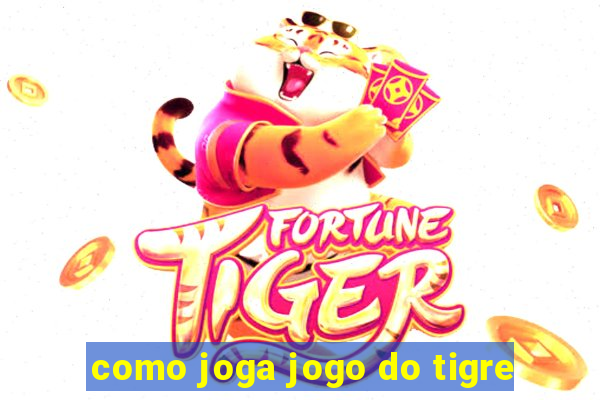 como joga jogo do tigre