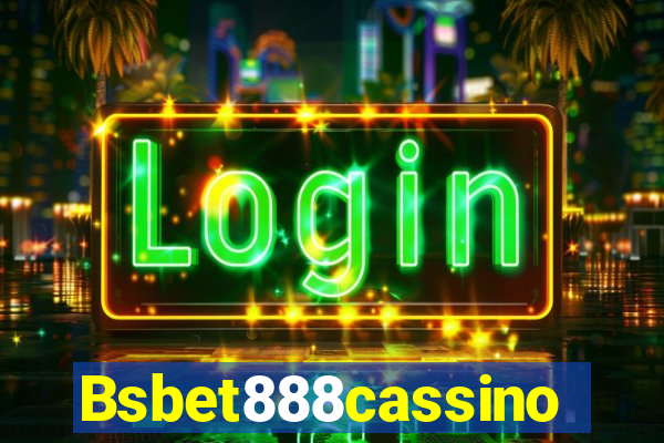 Bsbet888cassino