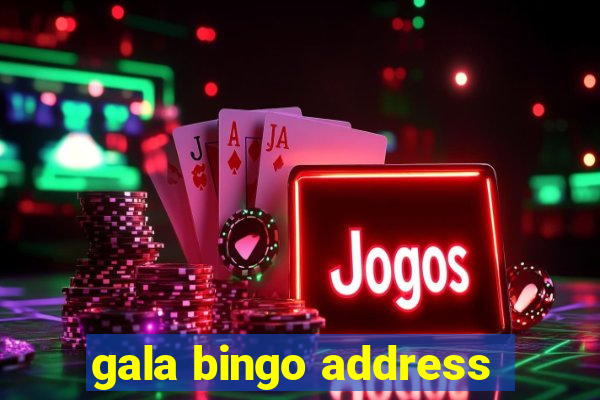 gala bingo address