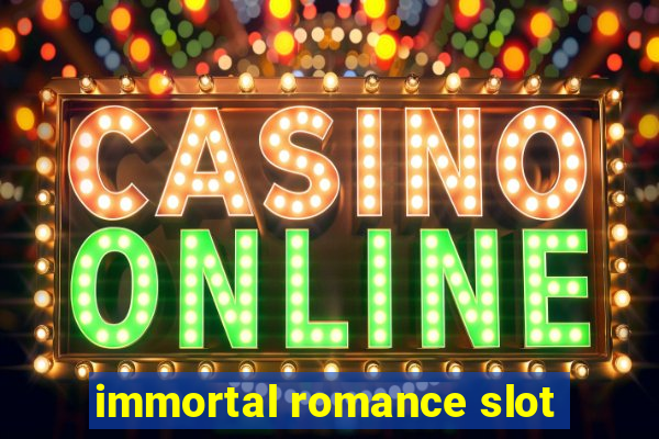 immortal romance slot