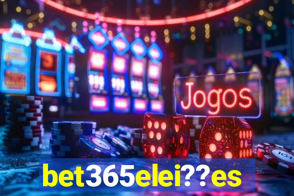 bet365elei??es