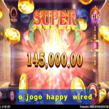 o jogo happy wired paga mesmo