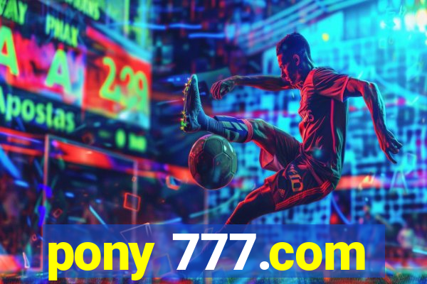 pony 777.com