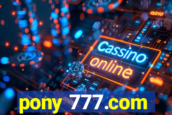 pony 777.com