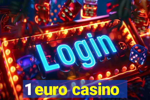 1 euro casino