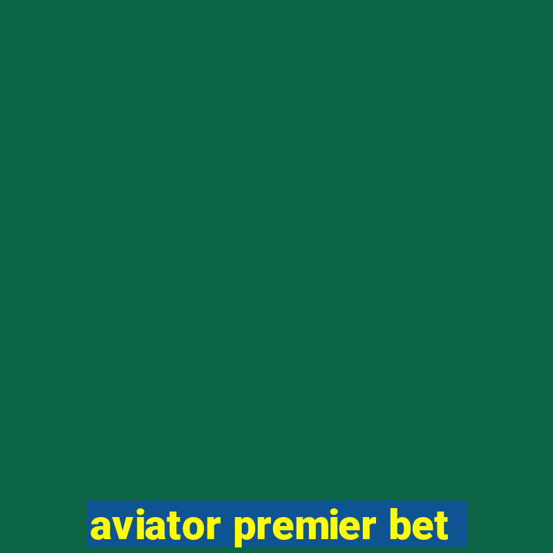 aviator premier bet