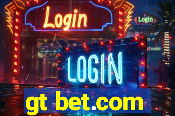 gt bet.com