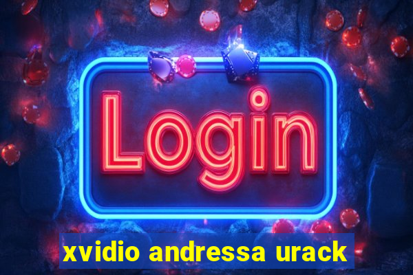 xvidio andressa urack