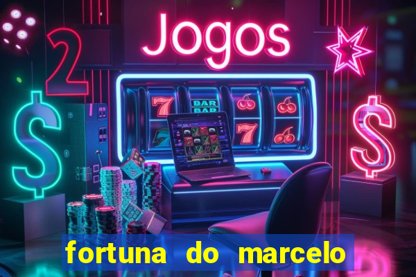 fortuna do marcelo do fluminense