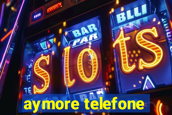 aymore telefone