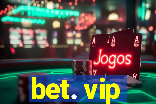 bet. vip