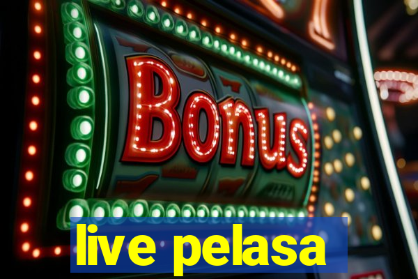 live pelasa