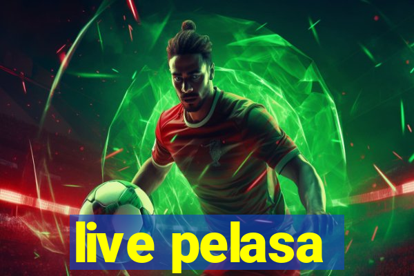 live pelasa