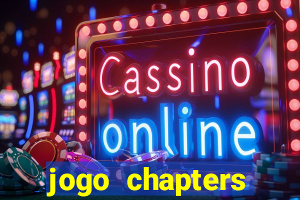 jogo chapters diamantes infinitos