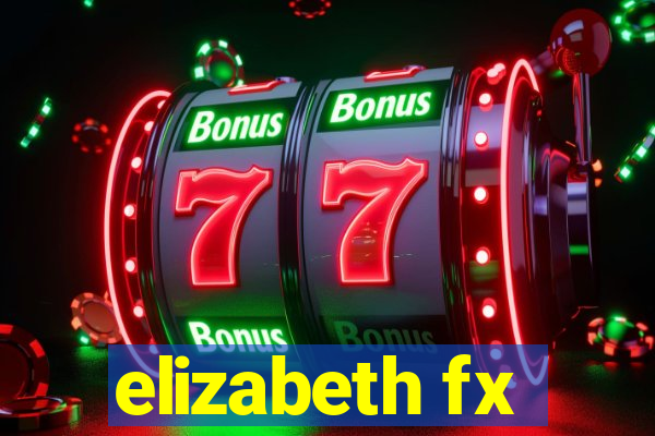 elizabeth fx