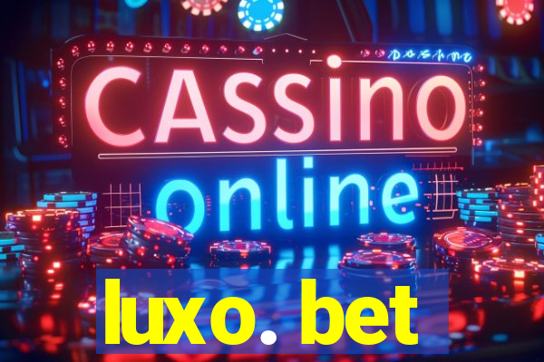 luxo. bet