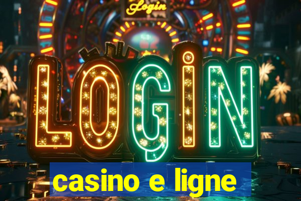 casino e ligne