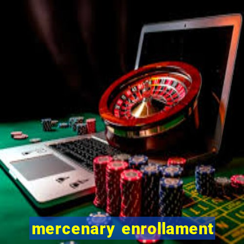 mercenary enrollament