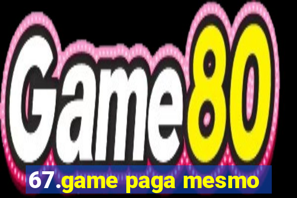 67.game paga mesmo