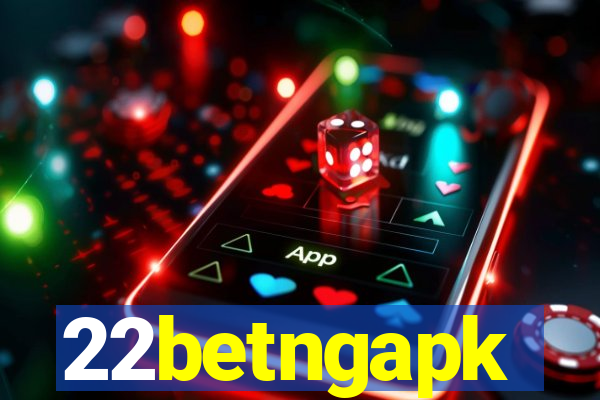 22betngapk