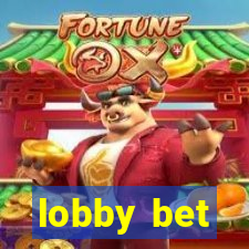 lobby bet