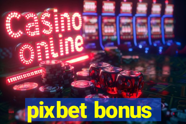 pixbet bonus