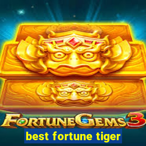 best fortune tiger