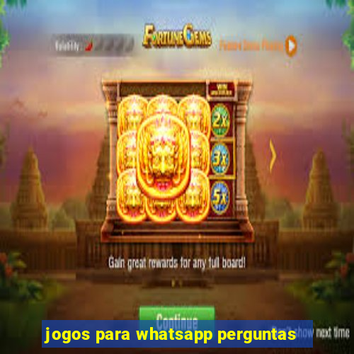 jogos para whatsapp perguntas