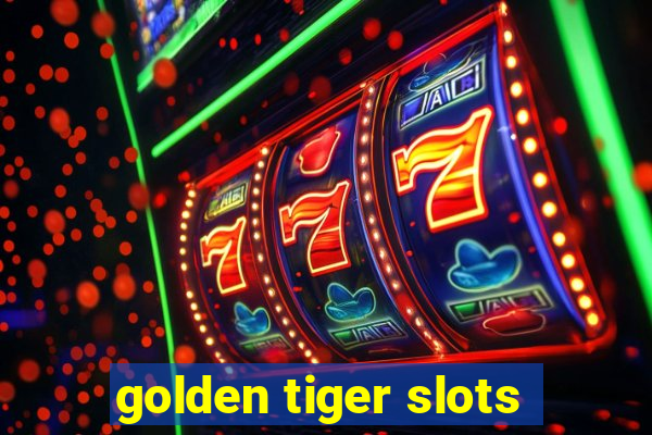 golden tiger slots