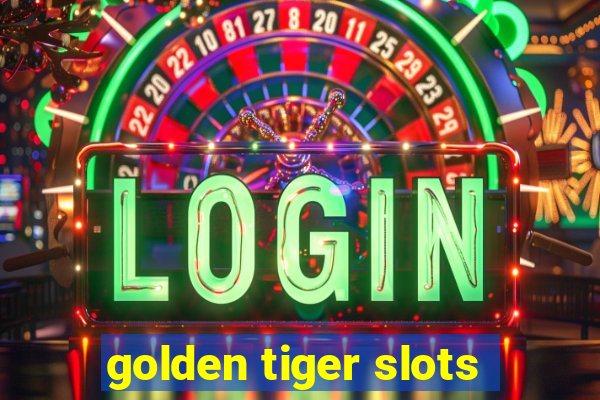 golden tiger slots