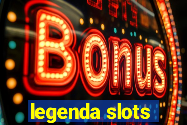 legenda slots