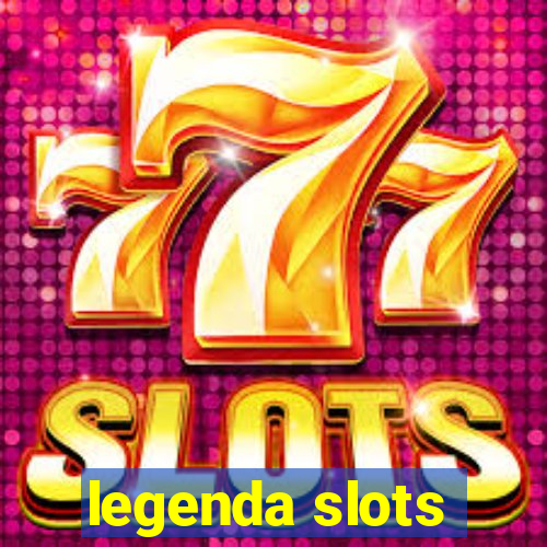 legenda slots