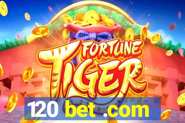 120 bet .com