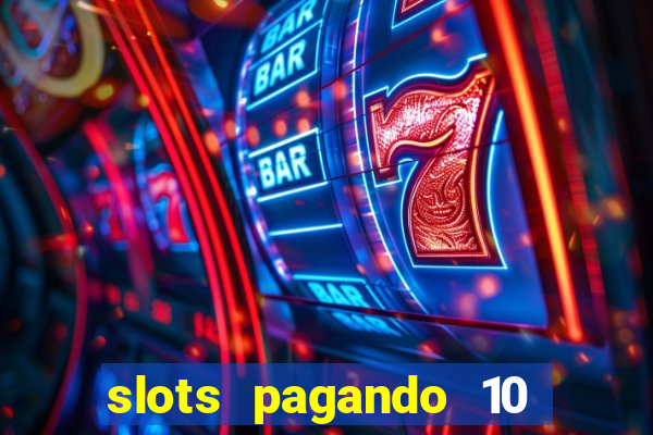 slots pagando 10 no cadastro