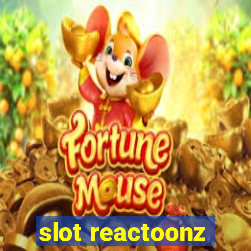 slot reactoonz