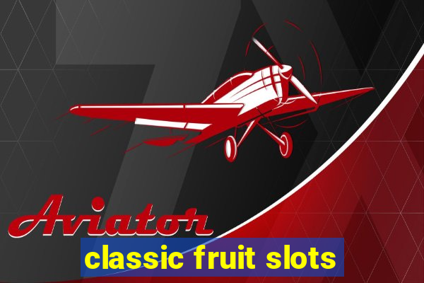 classic fruit slots