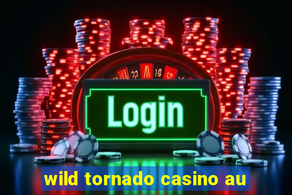 wild tornado casino au